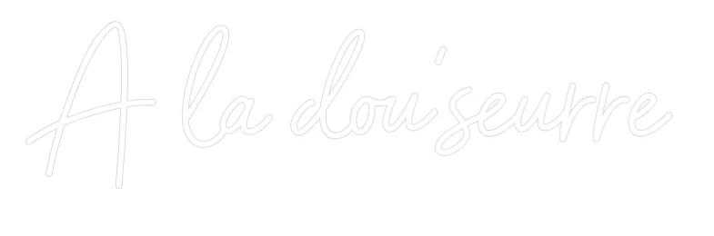 Néon personnalisé: la dou'seurre