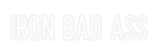 Néon personnalisé: Iron Bad Ass