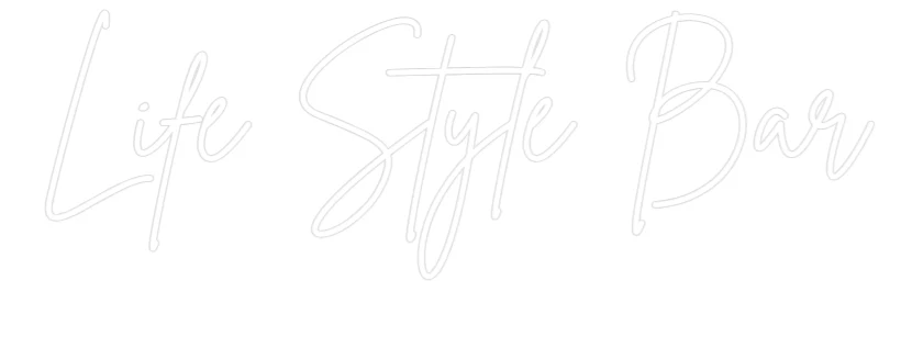 Néon personnalisé: Life Style Bar