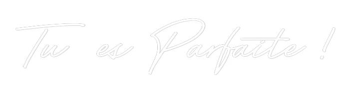 Néon personnalisé: Tu es Parfaite...