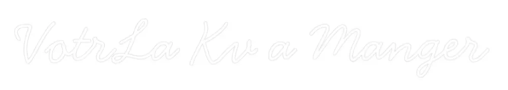Néon personnalisé: VotrLa Kv Man...